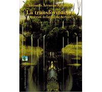 TRANSFORMACION Y OTROS RELATOS DE TERROR,LA (SIN COLECCION)