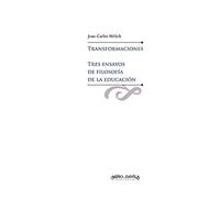 Transformaciones. Tres ensayos de filosofía de la educación (Educación: otros lenguajes)