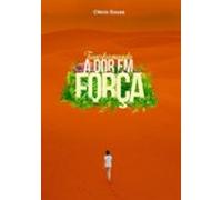 Transformando A Dor Em Força (ebook)