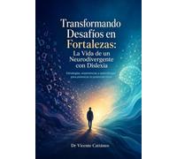 Transformando Desafíos en Fortalezas: La Vida de un Neurodivergente con Dislexia