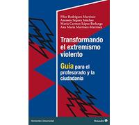 Transformando el extremismo violento: Guía para el profesorado y la ciudadanía (Horizontes Universidad)