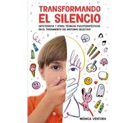 Transformando el Silencio: Arteterapia y Otras Técnicas Psicoterapéuticas en el Tratamiento del Mutismo Selectivo