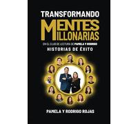 Transformando Mentes Millonarias En el Club de Lectura de Pamela y Rodrigo: Historias de Éxito