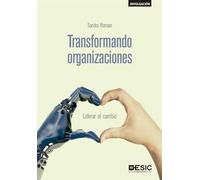 Transformando organizaciones: Liderar el cambio (ESIC)