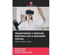 Transformar a Medicina Dentária Com a Realidade Virtual: ÂMBITO E POTENCIAL FUTURO
