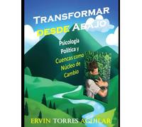 Transformar desde Abajo: Psicología Política y Cuencas como Núcleo de Cambio (Especialidades de las Ciencias Sociales y Políticas)