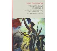 Transformar El Mundo: Las revoluciones burguesas y la revolución social (HISTORIA)