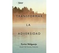 Transformar la adversidad