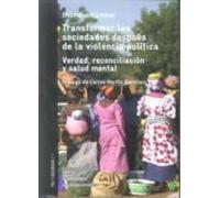 Transformar Las Sociedades Despues De La Violencia Politica: Verd Ad R