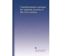 Transformation concepts for national security in the 21st century