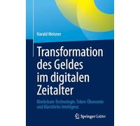 Transformation des Geldes im digitalen Zeitalter: Blockchain-Technologie, Token-Ökonomie und Künstliche Intelligenz