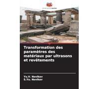 Transformation des paramètres des matériaux par ultrasons et revêtements