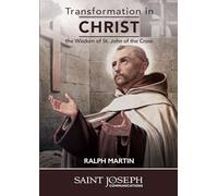 Transformation in Christ: The Wisdom of St John of the Cross
