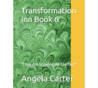 Transformation Inn Book 6: "They Are Growing Up Too Fast" (Inn of Transformation /Transformation Inn)