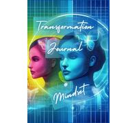 Transformation Journal Mindset - dein Ort für deinen Neustart im Kopf!: Dein Platz für den nächsten Schritt in deiner Persönlichkeitsentwicklung! Veränderung von dir und für dich!