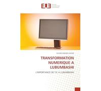 TRANSFORMATION NUMERIQUE A LUBUMBASHI: L'IMPORTANCE DE TIC A LUBUMBASHI