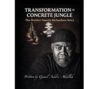 Transformation of Concrete Jungle: The Brother Naazim Richardson Story