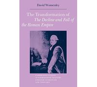 Transformation of Decline and Fall: 1 (Cambridge Studies in Eighteenth-Century English Literature and Thought, Series Number 1)