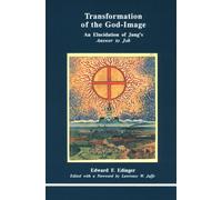 Transformation of the God Image: Elucidation to Jung's "Answer to Job" (STUDIES IN JUNGIAN PSYCHOLOGY BY JUNGIAN ANALYSTS)