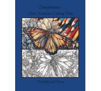 Transformation: Stress Reduction Coloring Book: Butterflies and Flowers