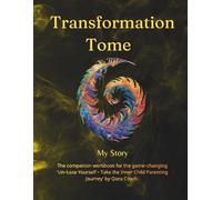 Transformation Tome: My Story (Inner Child Series 1)