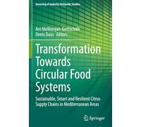 Transformation Towards Circular Food Systems: Sustainable, Smart and Resilient Citrus Supply Chains in Mediterranean Areas (Greening of Industry Networks Studies)