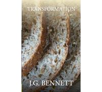 Transformation: Volume 25 (The Collected Works of J.G. Bennett)