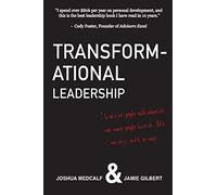 Transformational Leadership: * Lot's of people talk about it, not many people live it. It's not sexy, soft, or easy.