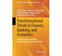 Transformational Trends in Finance, Banking, and Economics: 8th International Conference on Banking and Finance Perspectives (Springer Proceedings in Business and Economics)