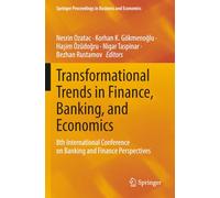 Transformational Trends in Finance, Banking, and Economics: 8th International Conference on Banking and Finance Perspectives (Springer Proceedings in Business and Economics)