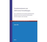 Transformationen von Volk-Gottes-Vorstellungen: Eine vergleichende Untersuchung apokalyptischer Schriften aus der Zeit nach der Zerstörung des Zweiten ... (Ancient Judaism and Early Christianity, 121)