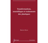 Transformations Assemblages Et Traitements Des Plastiques (ebook)