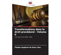 Transformations dans le droit procédural - Volume II: Colonnes 17 à 32 (2014 - 2015)