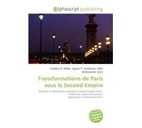 Transformations de Paris sous le Second Empire: Napoléon III, Réalisations urbaines du Second Empire à Paris, Histoire de l'urbanisme parisien, Règlements d'urbanisme de Paris