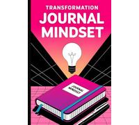 Transformations Journal für dein Mindset: finde Klarheit, verstehe deine Emotionen & ändere dein Verhalten zum Positiven!: Dein persönlicher Begleiter ... Balance & Stärke zur besten Version von dir!