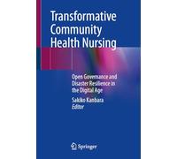 Transformative Community Health Nursing: Open Governance and Disaster Resilience in the Digital Age
