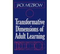 Transformative Dimensions of Adult Learning (Jossey Bass Higher & Adult Education Series)