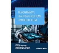 Transformative Healthcare Solutions Powered by AI & ML (Applied Artificial Intelligence in Data Science, Cloud Computing and IoT Frameworks)