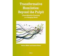 Transformative Homiletics: Beyond the Pulpit: (Power)Sensitive Preaching in a Changing World: 16 (Theology in Practice, 16)