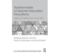 Transformative L2 Teacher Education Innovations: Insights from Vygotskian Sociocultural Theory (ESL & Applied Linguistics Professional Series)
