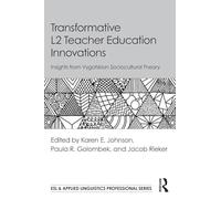 Transformative L2 Teacher Education Innovations: Insights from Vygotskian Sociocultural Theory (ESL & Applied Linguistics Professional Series)