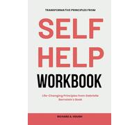 TRANSFORMATIVE PRINCIPLES FROM SELF-HELP WORKBOOK: Life-Changing Principles from Gabrielle Bernstein's Book