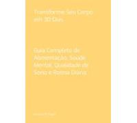 Transforme Seu Corpo Em 30 Dias (ebook)