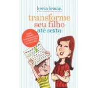 Transforme Seu Filho Até Sexta (ebook)