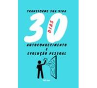Transforme Sua Vida Em 30 Dias (ebook)