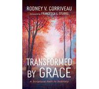 Transformed by Grace: A Scriptural Path to Sobriety
