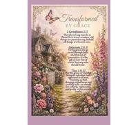 Transformed by Grace & Renewed Strength: A KJV Scripture-Inspired Lined Notebook for Prayer, Bible Study, Reflection, and Everyday Notes