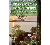 Transformed By The Spirit: Less Flesh, More Fruit Please!