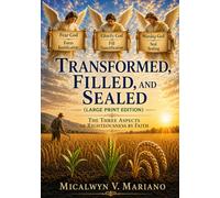 Transformed, Filled, and Sealed (Large Print Edition): The three aspects of Righteousness by Faith