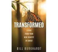 Transformed: Living from Your New Identity in Christ: 2 (Transformation Trilogy)
